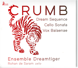 Crumb Dream  Sequence, Cello Sonata, Vox Balaenae